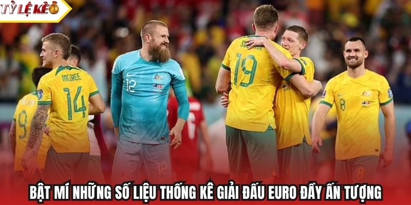 Bật mí những số liệu thống kê giải đấu EURO đầy ấn tượng
