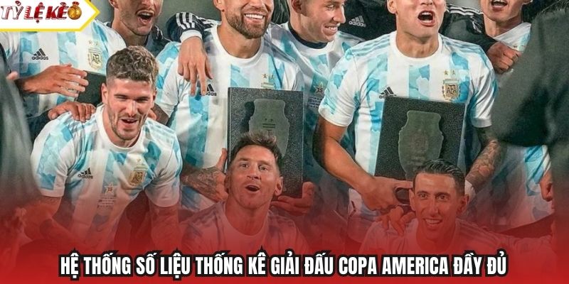 Hệ thống số liệu thống kê giải đấu Copa America đầy đủ