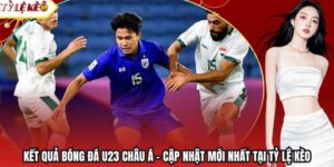 Kết Quả Bóng Đá U23 Châu Á - Cập Nhật Mới Nhất Tại Tỷ Lệ Kèo