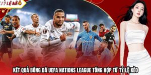 Kết Quả Bóng Đá UEFA Nations League Tổng Hợp Từ Tỷ Lệ Kèo
