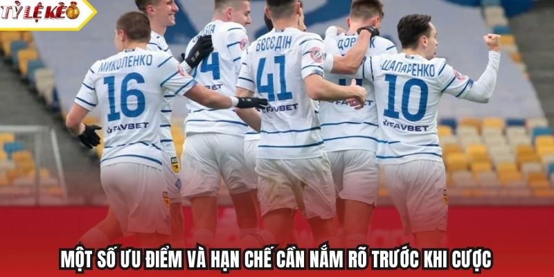 Một số ưu điểm và hạn chế cần nắm rõ trước khi cược