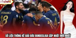 Số Liệu Thống Kê Giải Đấu Bundesliga Cập Nhật Mới Nhất
