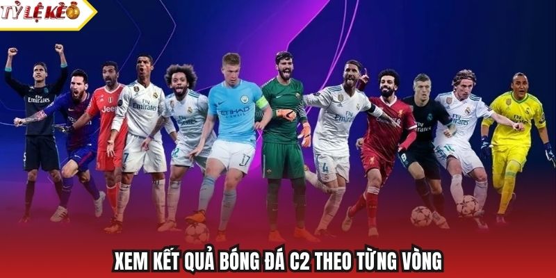 Xem kết quả bóng đá C2 theo từng vòng